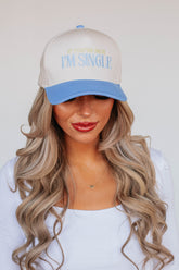 I'm Single Trucker Hat